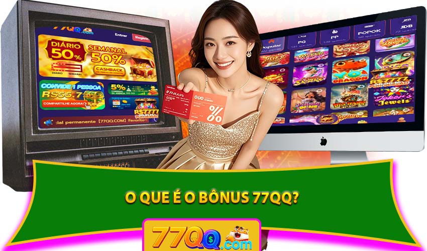 O que é o Bônus 77QQ?