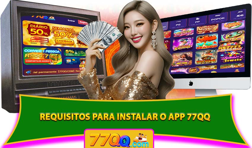 Requisitos para instalar o app 77QQ