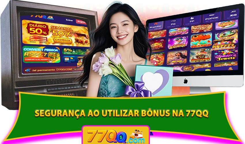 Segurança ao utilizar bônus na 77QQ
