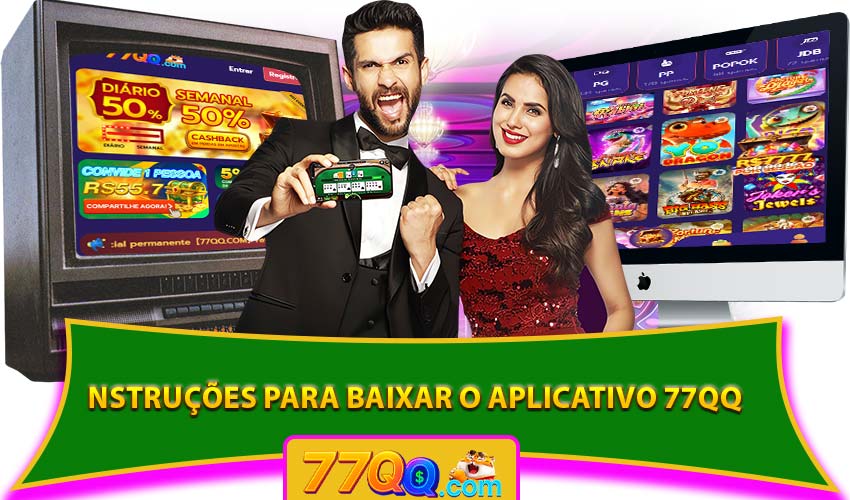 nstruções para baixar o aplicativo 77QQ para o celular